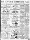 Cambridge Independent Press Saturday 22 August 1868 Page 1