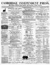 Cambridge Independent Press Saturday 27 April 1878 Page 1