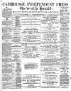 Cambridge Independent Press Friday 18 January 1889 Page 1