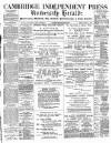Cambridge Independent Press Friday 01 March 1889 Page 1