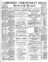 Cambridge Independent Press Friday 15 March 1889 Page 1