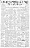 Cambridge Independent Press Friday 04 November 1892 Page 1