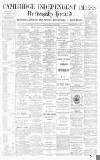 Cambridge Independent Press Friday 02 February 1894 Page 1
