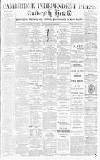 Cambridge Independent Press Thursday 22 March 1894 Page 1