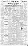 Cambridge Independent Press Friday 18 May 1894 Page 1