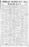 Cambridge Independent Press Friday 29 March 1895 Page 1