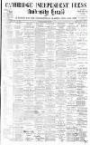 Cambridge Independent Press Friday 02 February 1900 Page 1