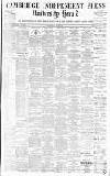 Cambridge Independent Press Friday 23 February 1900 Page 1