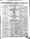 Cambridge Chronicle and Journal Saturday 14 June 1851 Page 1