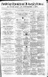 Cambridge Chronicle and Journal Saturday 02 April 1864 Page 1