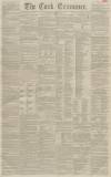 Cork Examiner Friday 14 January 1842 Page 1
