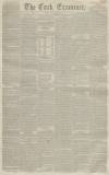 Cork Examiner Friday 22 April 1842 Page 1