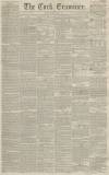 Cork Examiner Monday 25 April 1842 Page 1