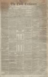 Cork Examiner Friday 29 April 1842 Page 1