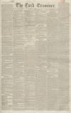 Cork Examiner Wednesday 22 June 1842 Page 1