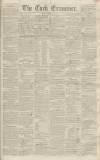 Cork Examiner Monday 18 July 1842 Page 1