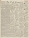 Cork Examiner Friday 13 January 1843 Page 1