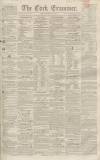 Cork Examiner Monday 24 April 1843 Page 1