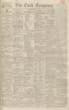 Cork Examiner Monday 22 May 1843 Page 1