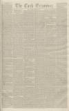 Cork Examiner Friday 22 September 1843 Page 1