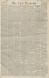 Cork Examiner Monday 08 January 1844 Page 1