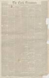 Cork Examiner Monday 15 April 1844 Page 1
