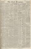 Cork Examiner Friday 01 May 1846 Page 1