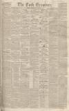 Cork Examiner Friday 15 May 1846 Page 1