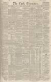 Cork Examiner Friday 22 May 1846 Page 1