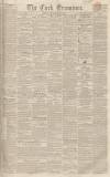 Cork Examiner Monday 25 May 1846 Page 1