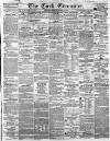 Cork Examiner Monday 14 April 1851 Page 1