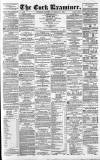 Cork Examiner Thursday 27 November 1862 Page 1