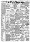 Cork Examiner Monday 25 May 1863 Page 1