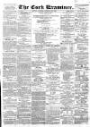 Cork Examiner Monday 29 February 1864 Page 1
