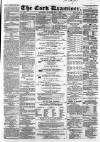 Cork Examiner Saturday 07 May 1864 Page 1