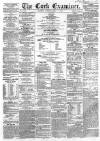 Cork Examiner Tuesday 02 May 1865 Page 1