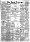 Cork Examiner Friday 29 September 1865 Page 1