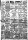 Cork Examiner Wednesday 28 February 1866 Page 1