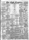 Cork Examiner Tuesday 08 May 1866 Page 1