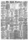 Cork Examiner Tuesday 12 June 1866 Page 1