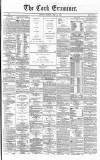 Cork Examiner Monday 13 May 1867 Page 1