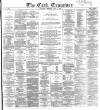 Cork Examiner Saturday 01 May 1869 Page 1