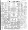 Cork Examiner Saturday 08 May 1869 Page 1