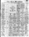 Cork Examiner Tuesday 22 March 1870 Page 1