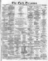 Cork Examiner Tuesday 16 May 1871 Page 1