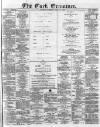 Cork Examiner Monday 10 July 1871 Page 1