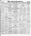 Cork Examiner Saturday 24 March 1900 Page 1