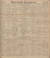 Cork Examiner Saturday 02 June 1900 Page 1