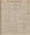 Cork Examiner Monday 25 June 1900 Page 1