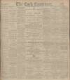 Cork Examiner Saturday 21 July 1900 Page 1